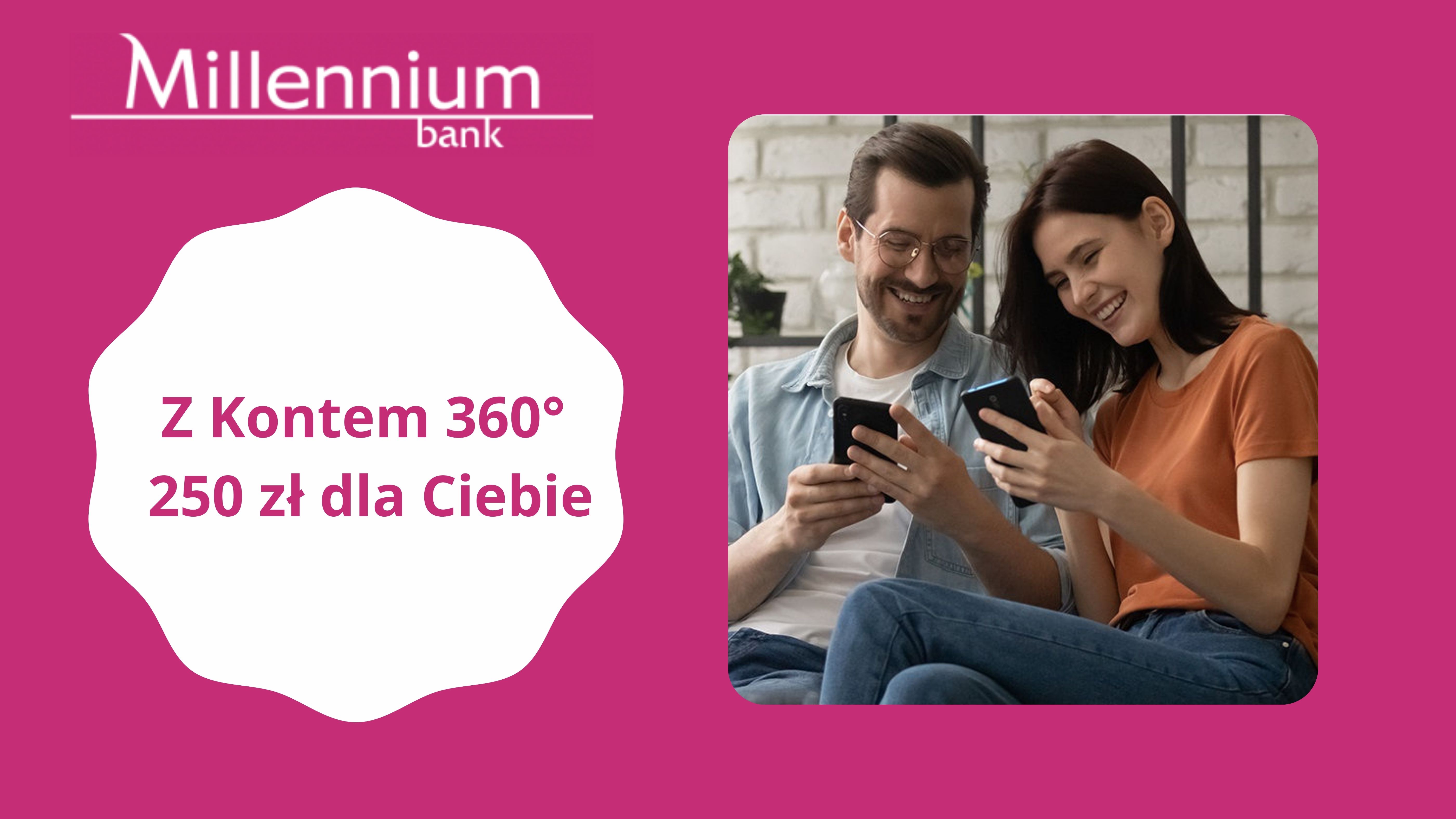 Millennium- 250 zł z kontem 360°