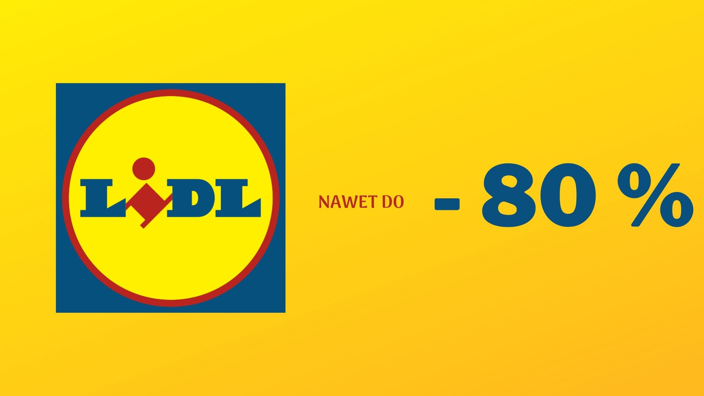 LIDL DO -80% ZA ZAKUPY