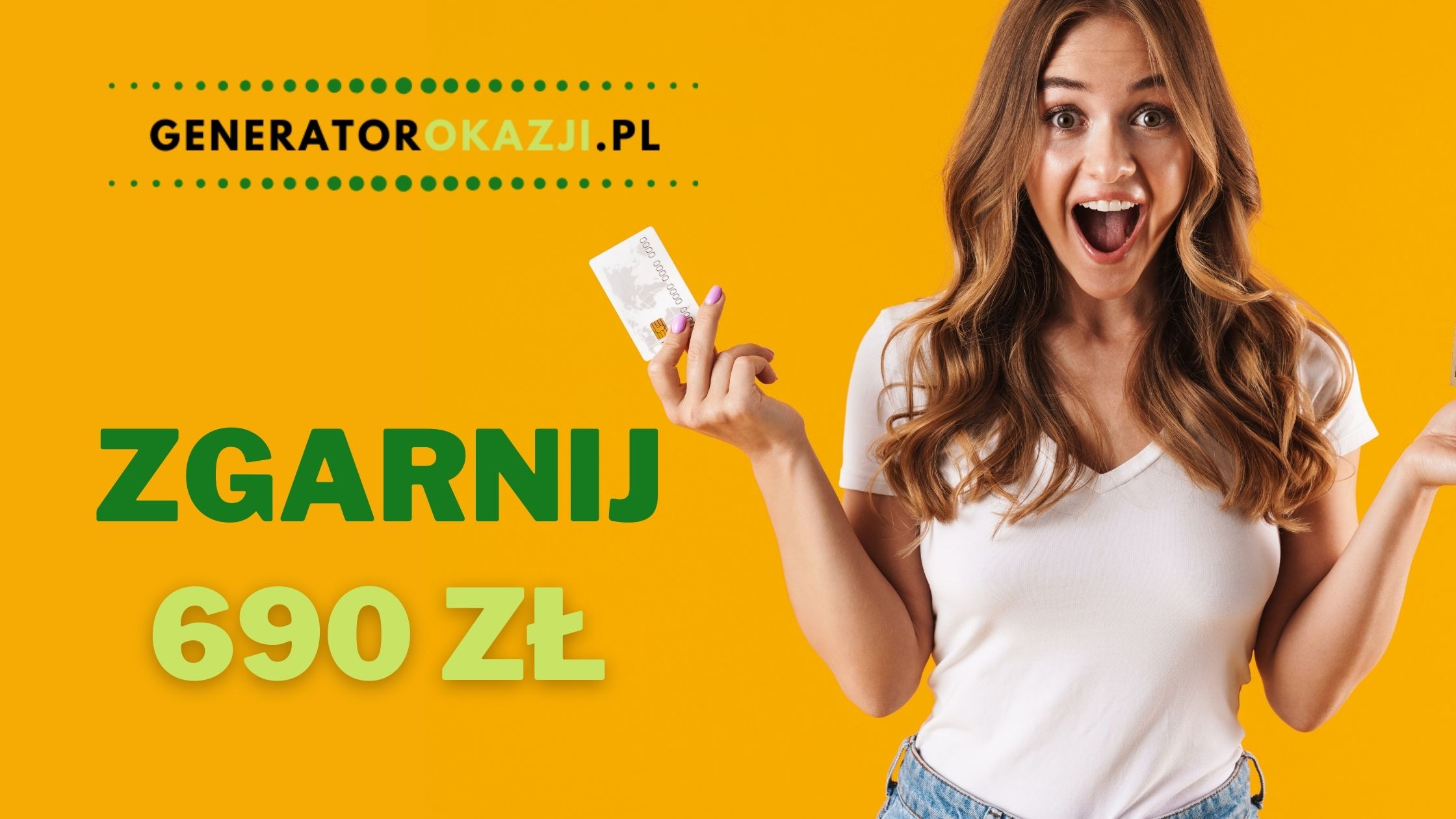 ZGARNIJ  DLA SIEBIE 690 ZŁ