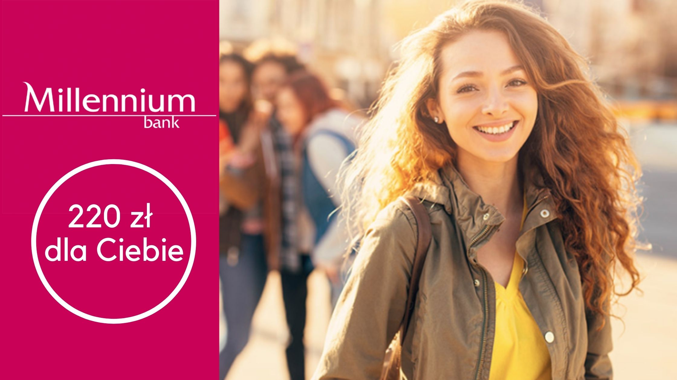 MILLENNIUM - 220 zł DLA CIEBIE