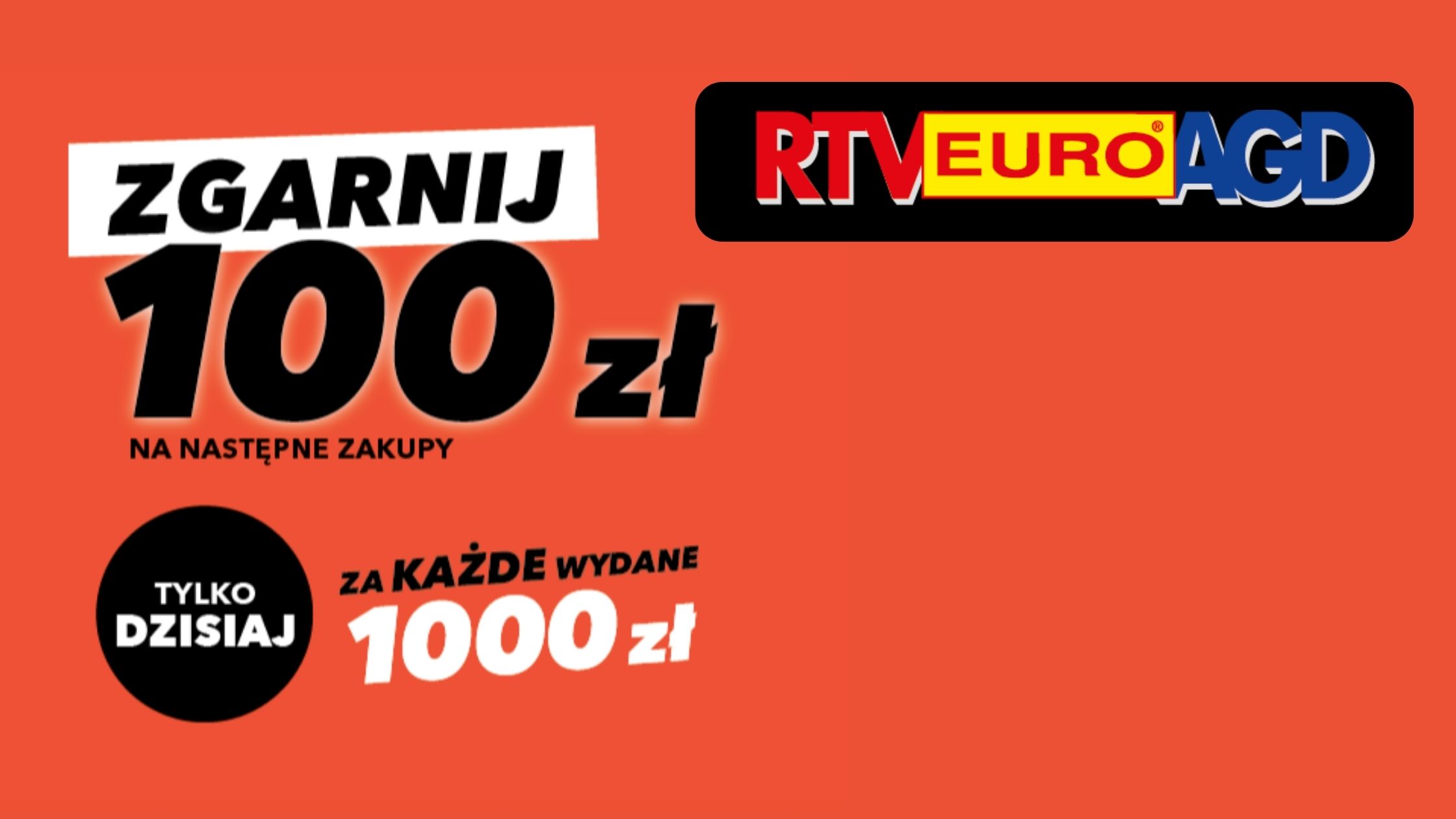 RTV EURO AGD - Zgarnij 100 zł
