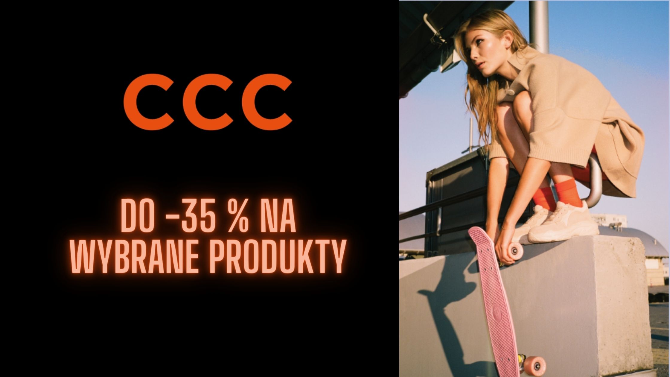 Wyprzedaż z CCC do - 35% na wybrane produkty !
